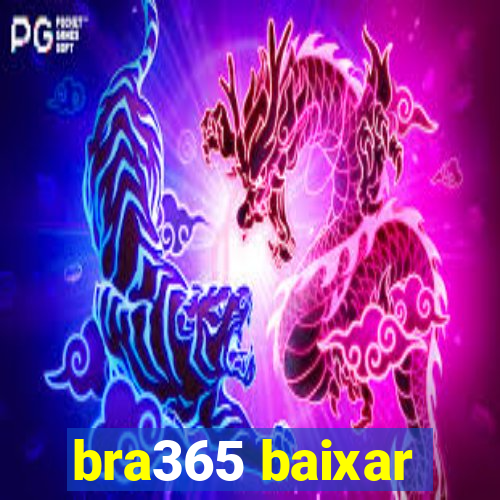 bra365 baixar